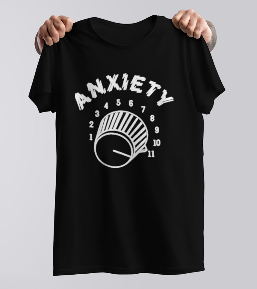 Anxiety Knob Turned To Eleven Methsyndicate T-Shirt