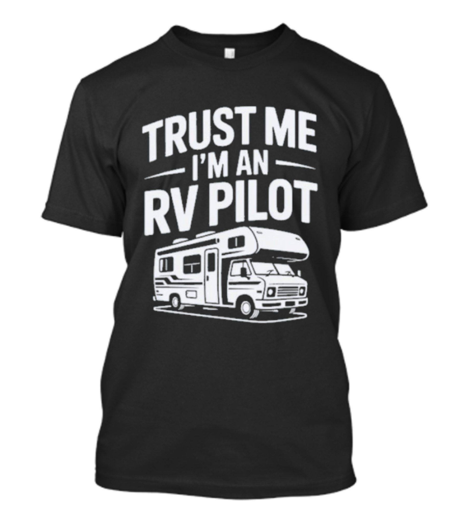 Trust Me I'm An RV Pilot T-Shirt