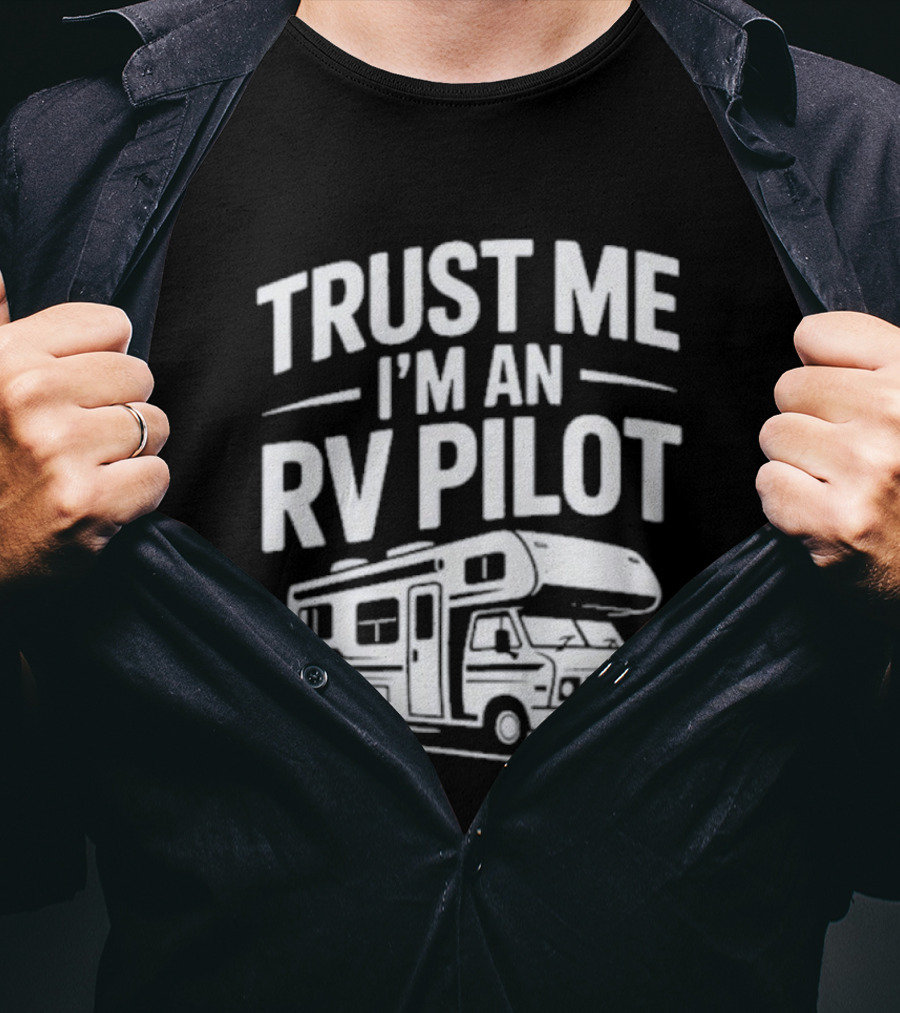 Trust Me I'm An RV Pilot T-Shirt