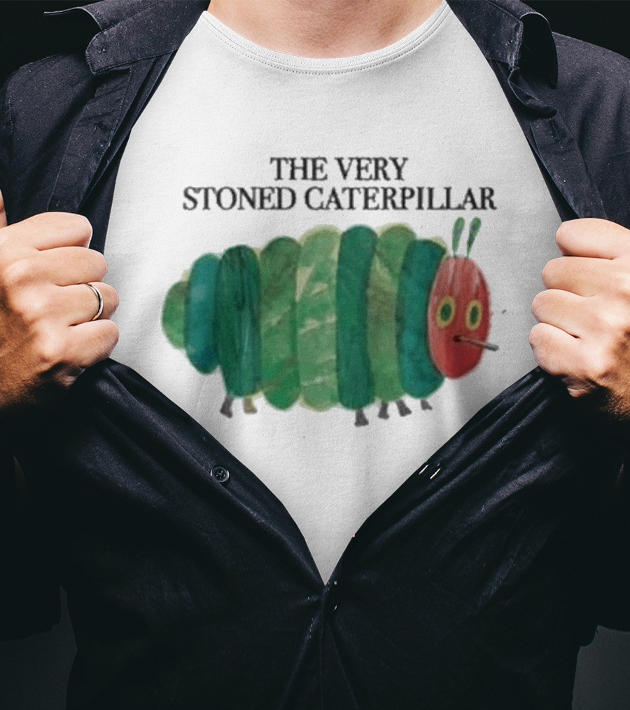 The Very Stoned Caterpillar Meme Humor Weed T-Shirt