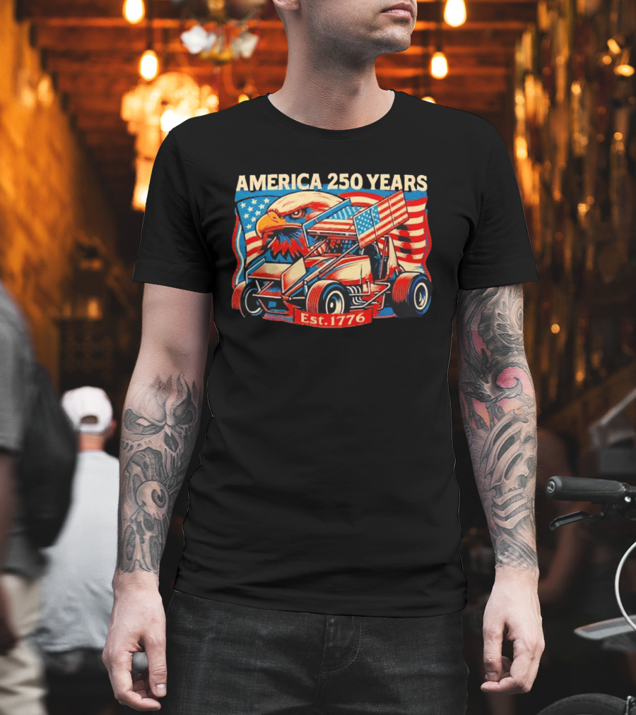 America 250 Years Est 1776 Eagle Winged Sprint Car With Flag Motif T-Shirt