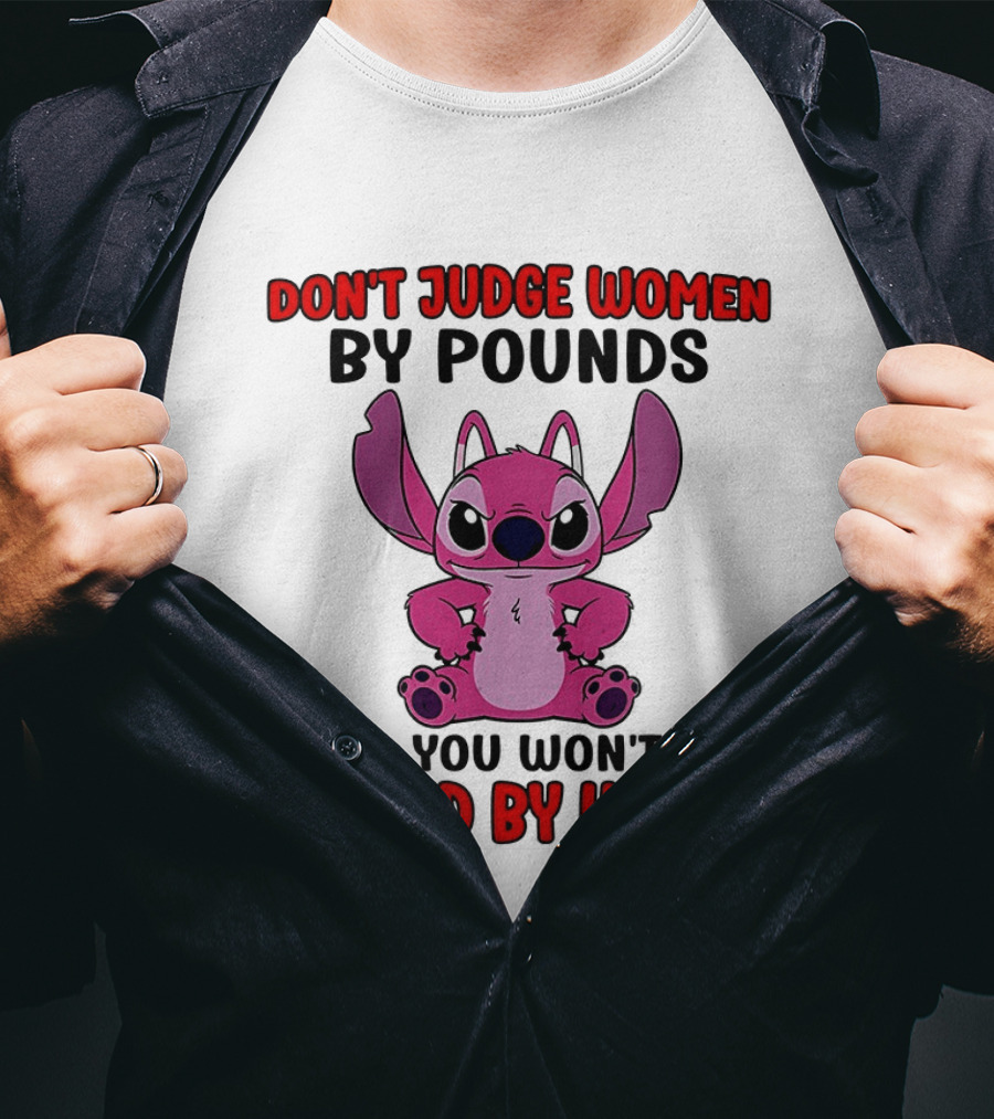 Angel Stitch Don't Judge Women By Pounds You Won't Be Judged By Inches T-Shirt