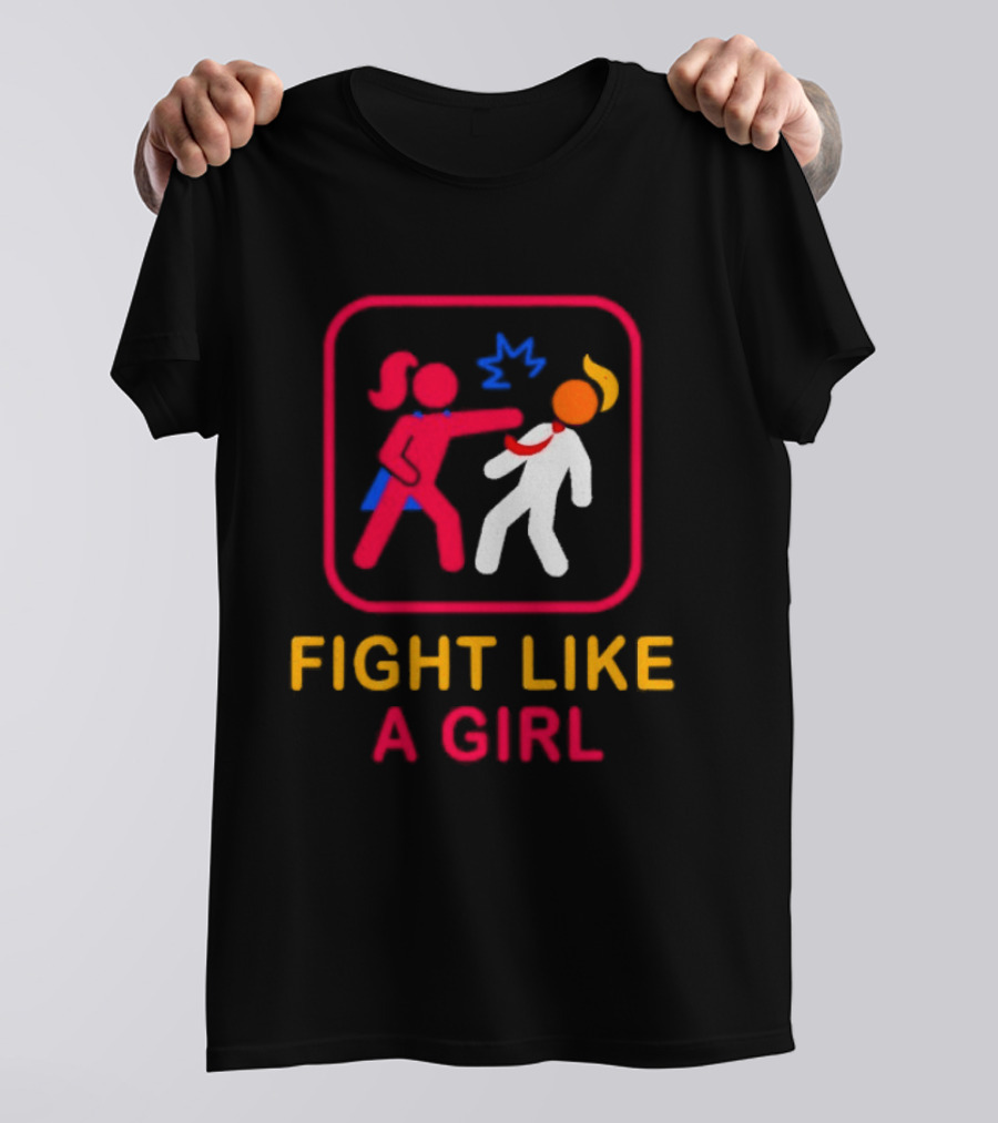 Fight Like A Girl Superhero Trump Ships Free T-Shirt