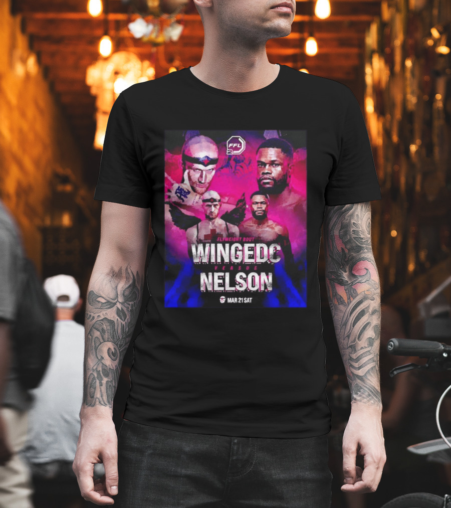 FFL2 Wingedc Schuyler Vs Yve Nelson Flyweight Bout Mar 21 Saturday T-Shirt