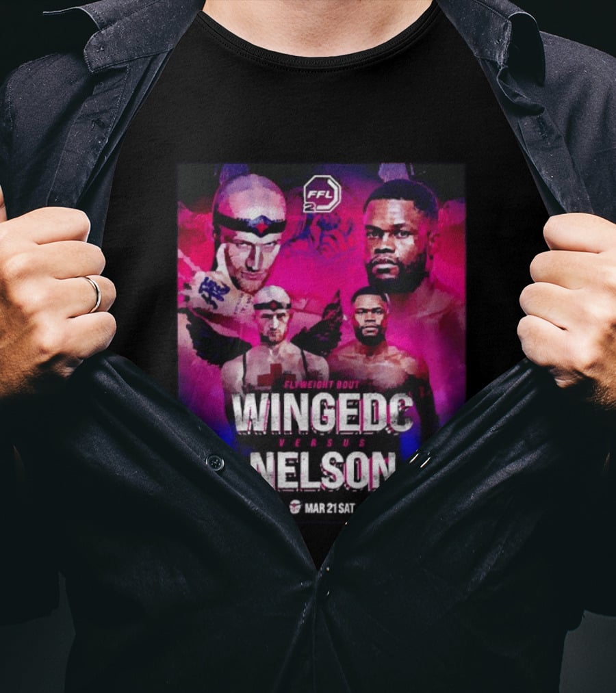 FFL2 Wingedc Schuyler Vs Yve Nelson Flyweight Bout Mar 21 Saturday T-Shirt