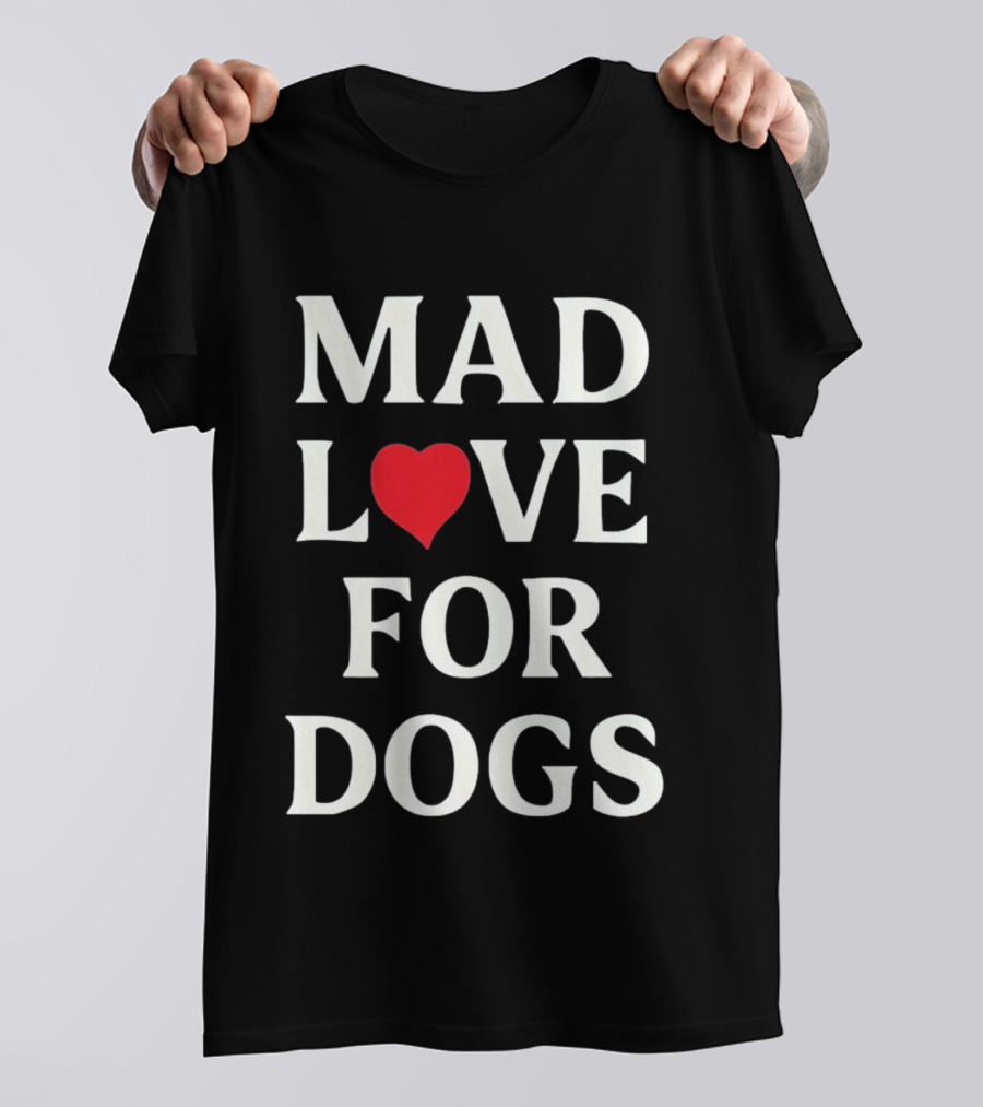 Mad Love For Dogs Heart Zanden T-Shirt