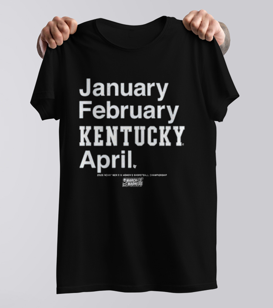 January February Kentucky April 2026 Wildcats Mbb Wbb March Madness T-Shirt