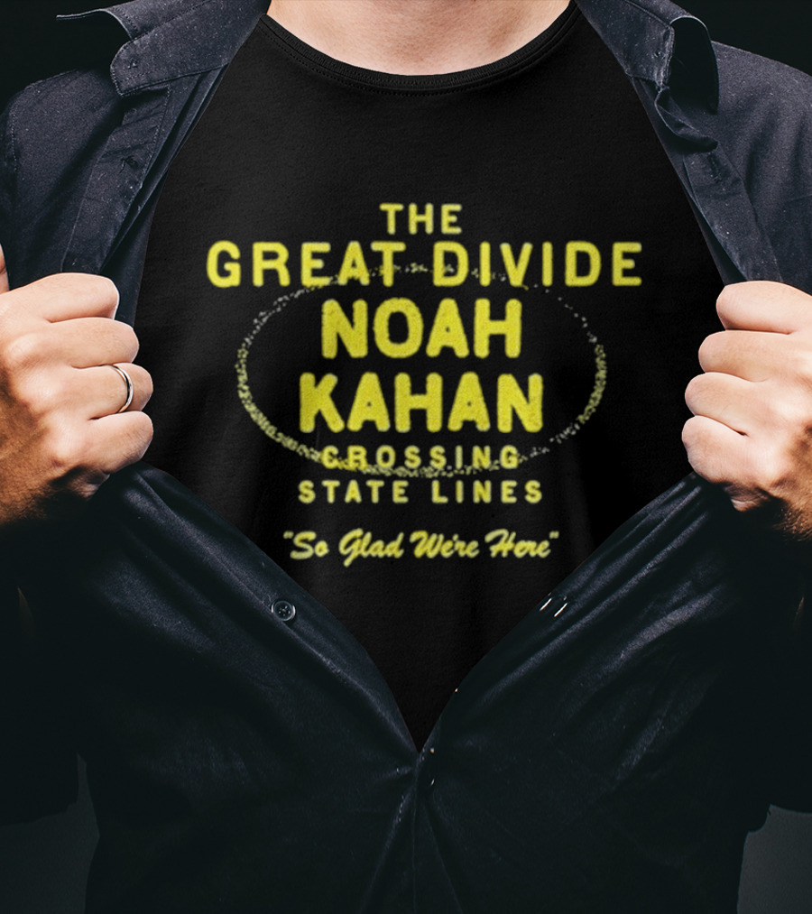 Noah Kahan The Great Divide Tour Crossing State Lines So Glad We're Here T-Shirt