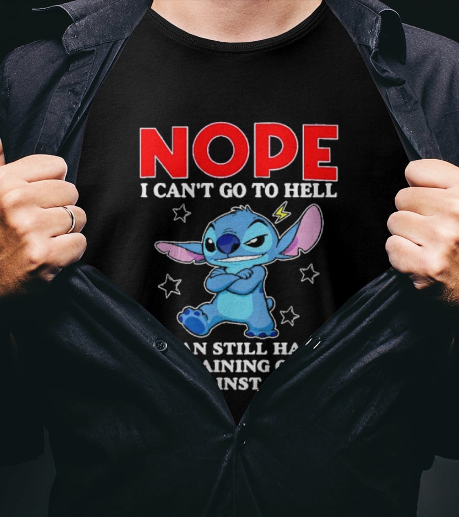 Nope I Can't Go To Hell Satan Still Has A Restraining Order Against Me Stitch T-Shirt