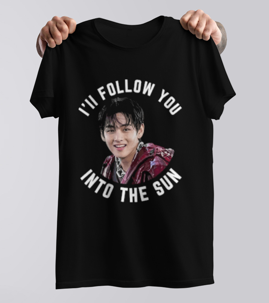 I'll Follow You Into The Sun V Taehyung BTS Fan T-Shirt