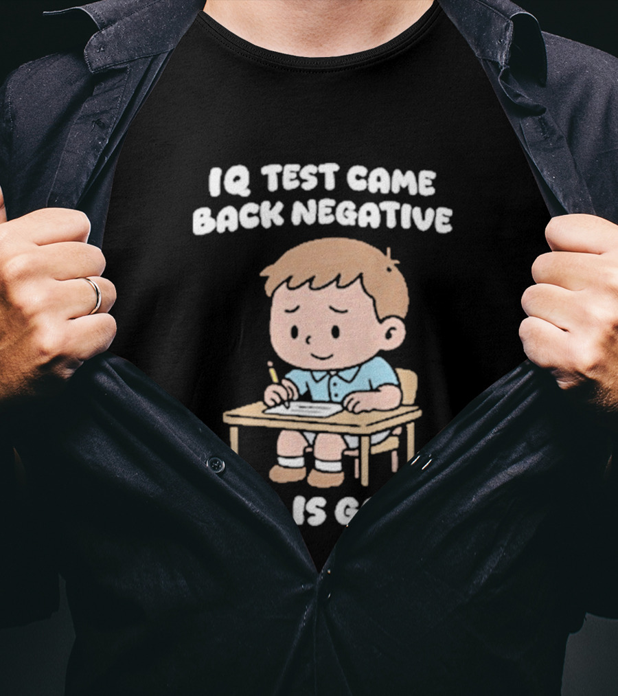 IQ Test Came Back Negative God Is Good Cute Cartoon Boy Drawing T-Shirt