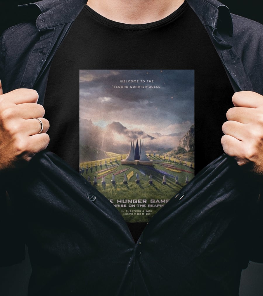 Welcome To The Second Quarter Quell The Hunger Games Sunrise On The Reaping In Theaters & IMAX November 20 T-Shirt
