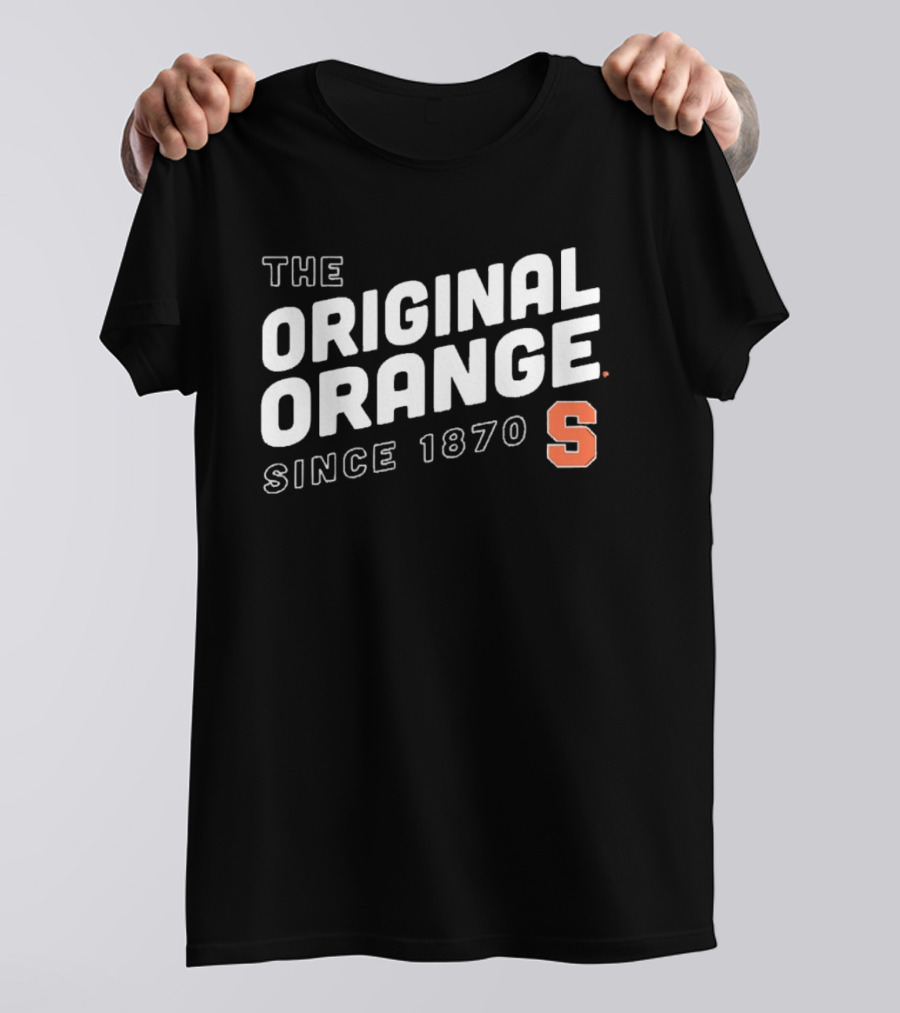 The Original Syracuse Orange S Since 1870 T-Shirt