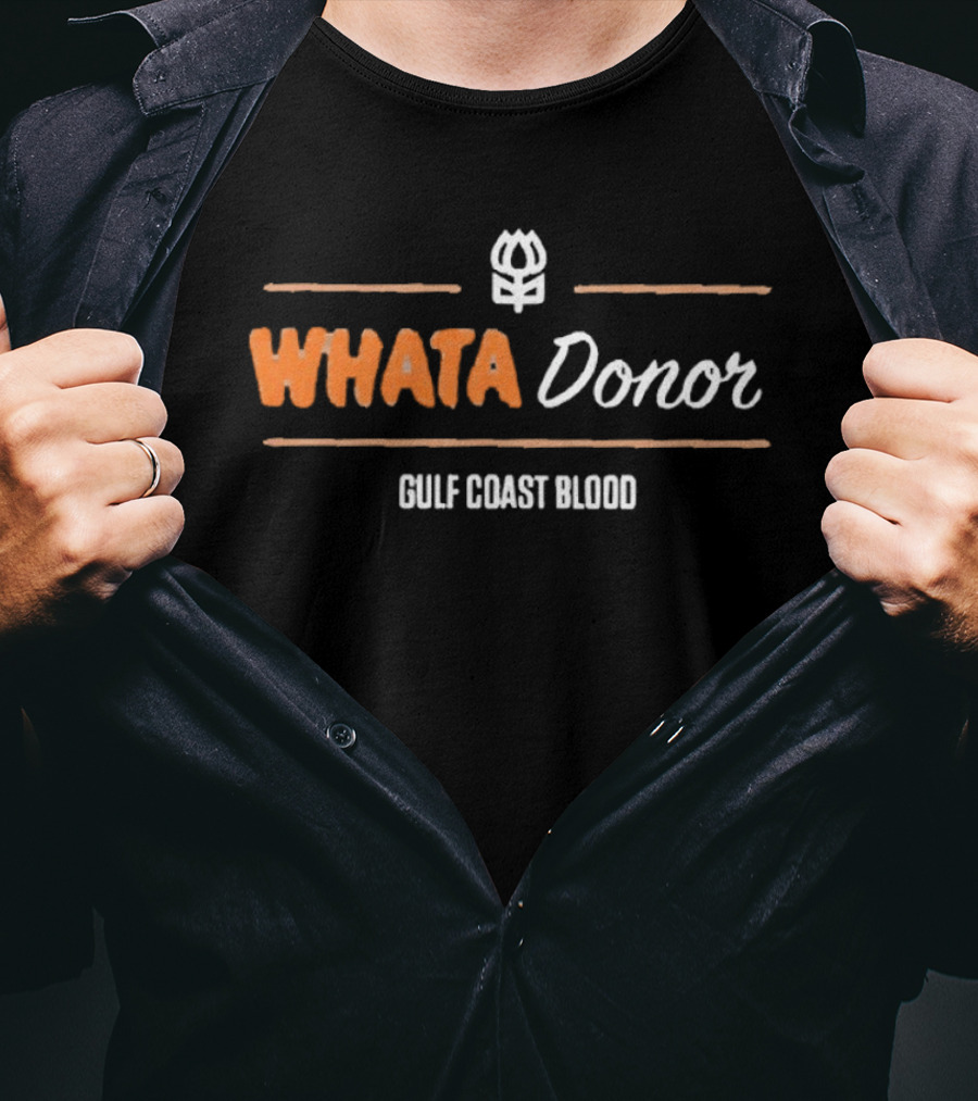 Whata Donor Gulf Coast Blood T-Shirt