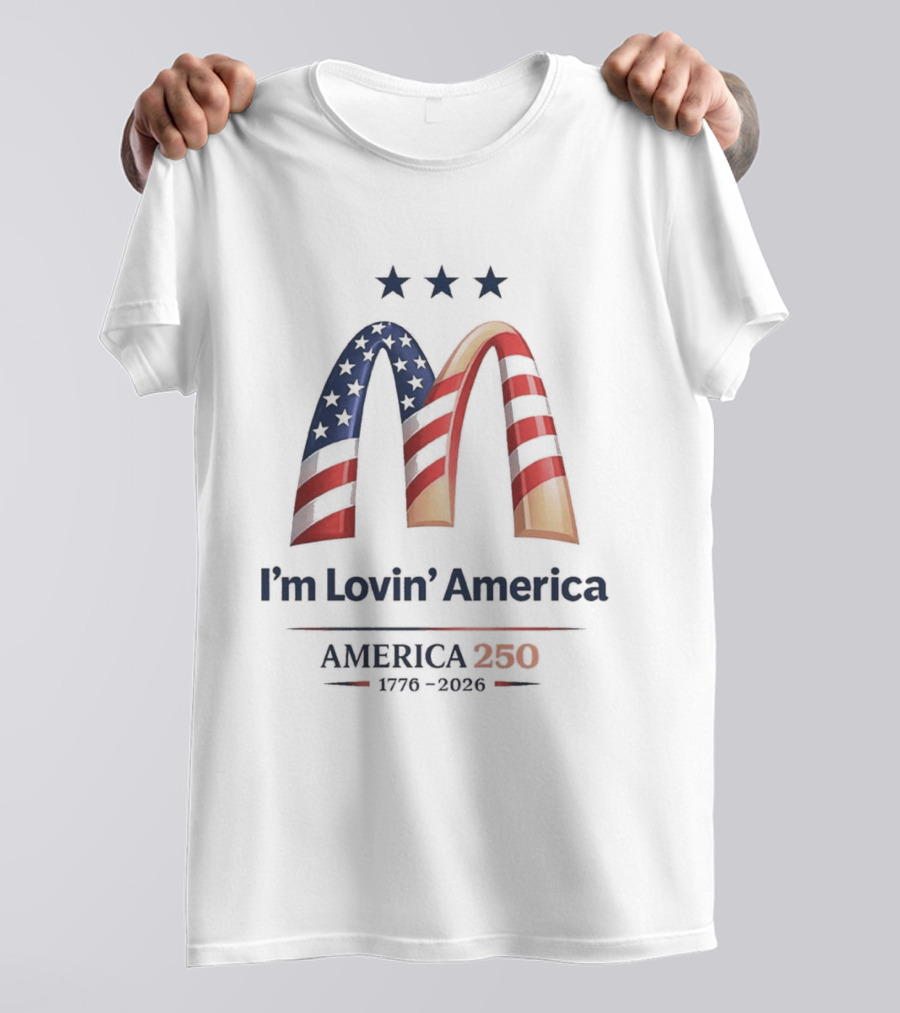 I'm Lovin' America USA 250th Birthday Celebration 1776 2026 T-Shirt
