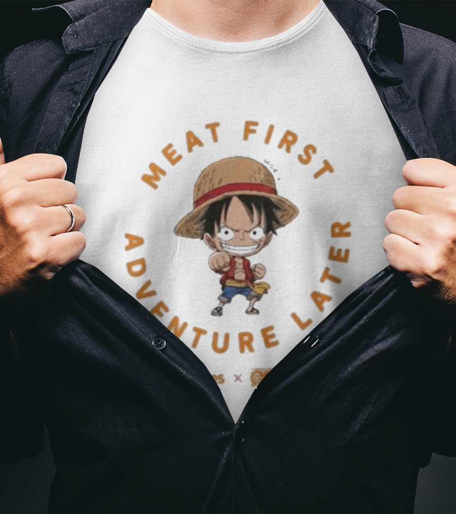 Meat First Adventure Later Popeyes One Piece Luffy T-Shirt