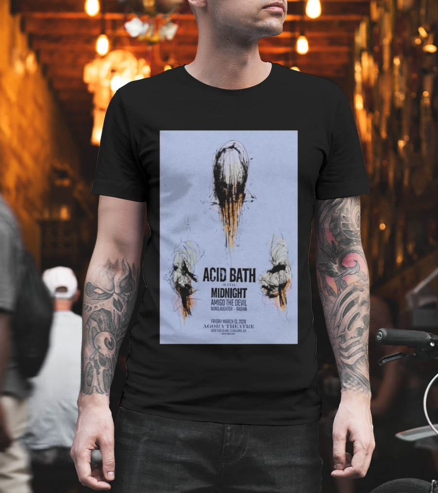 Acid Bath Concert Agora Theatre March 13 2026 Featuring Midnight Amigo The Devil Nunslaughter Radian T-Shirt