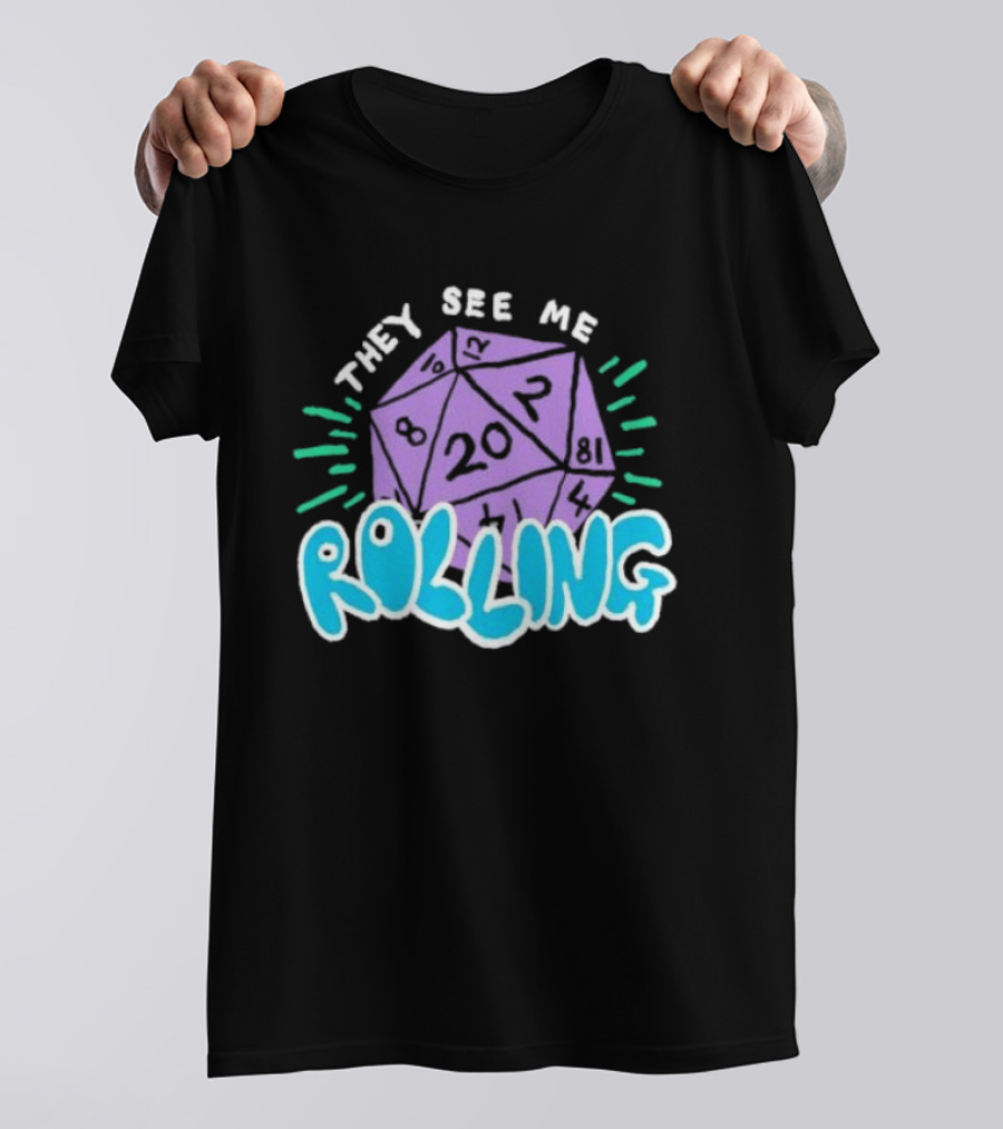 They See Me Rolling Dice 20 Dungeons & Dragons T-Shirt