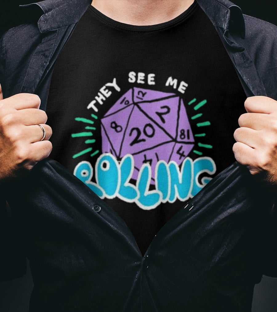 They See Me Rolling Dice 20 Dungeons & Dragons T-Shirt