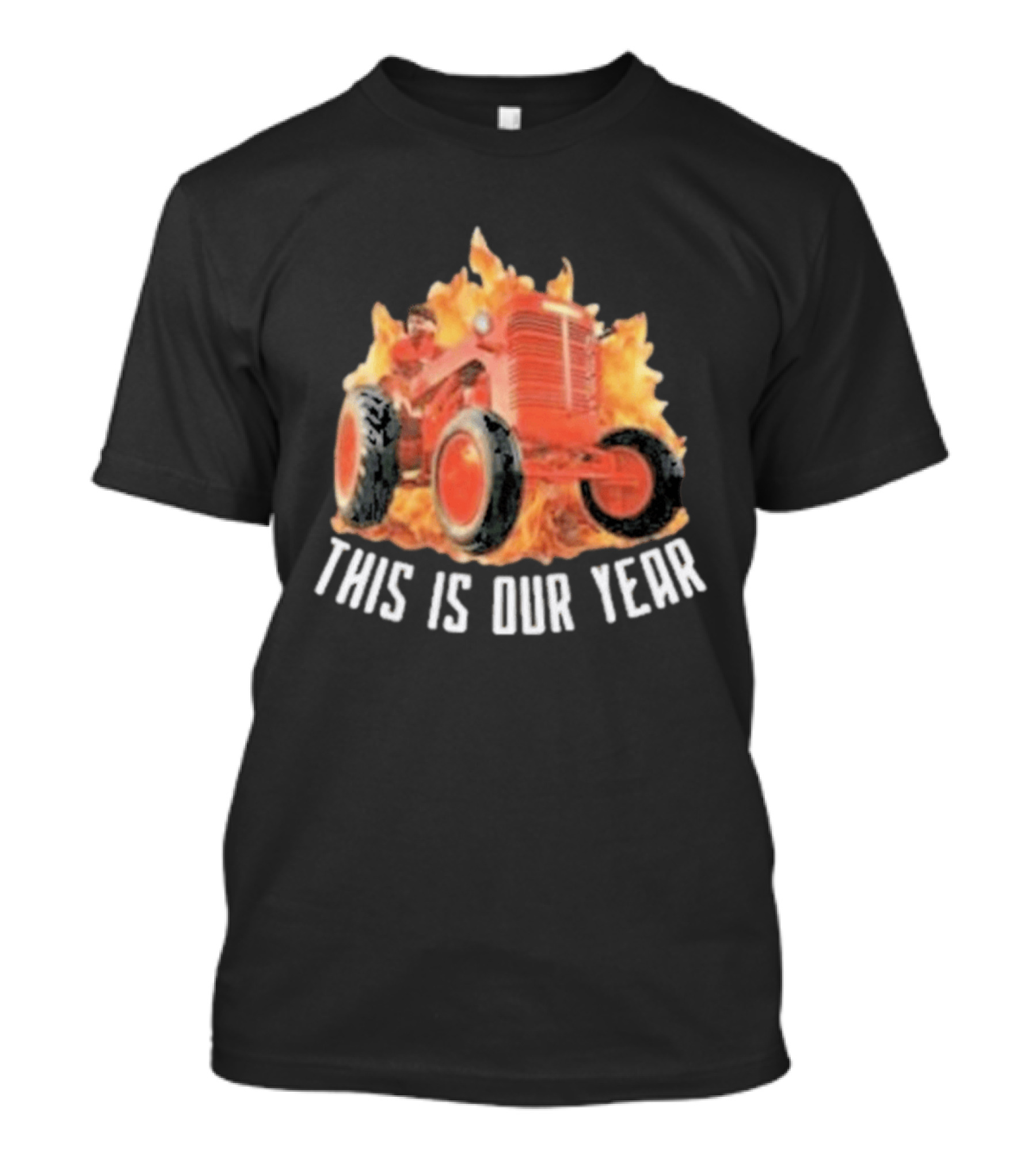 This Is Our Year Red Tractor Flames T-Shirt