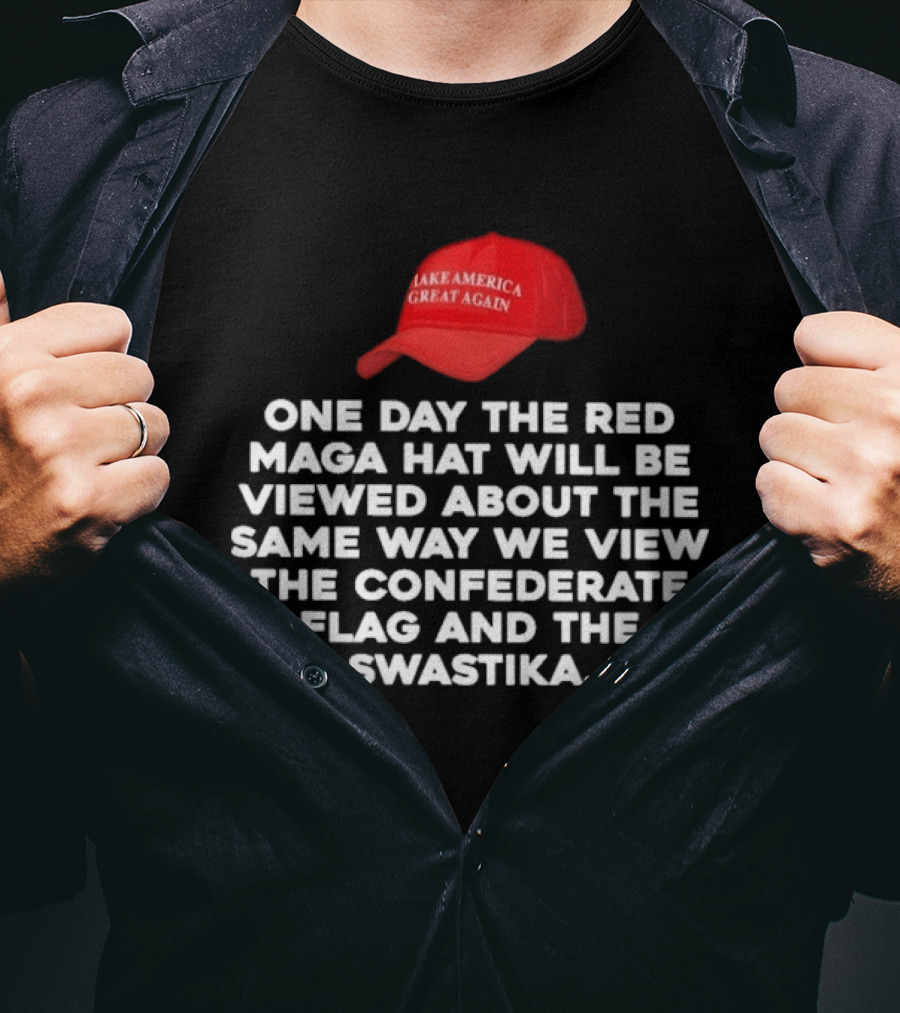 Make America Great Again Red Maga Hat Viewed Like Confederate Flag And Swastika T-Shirt