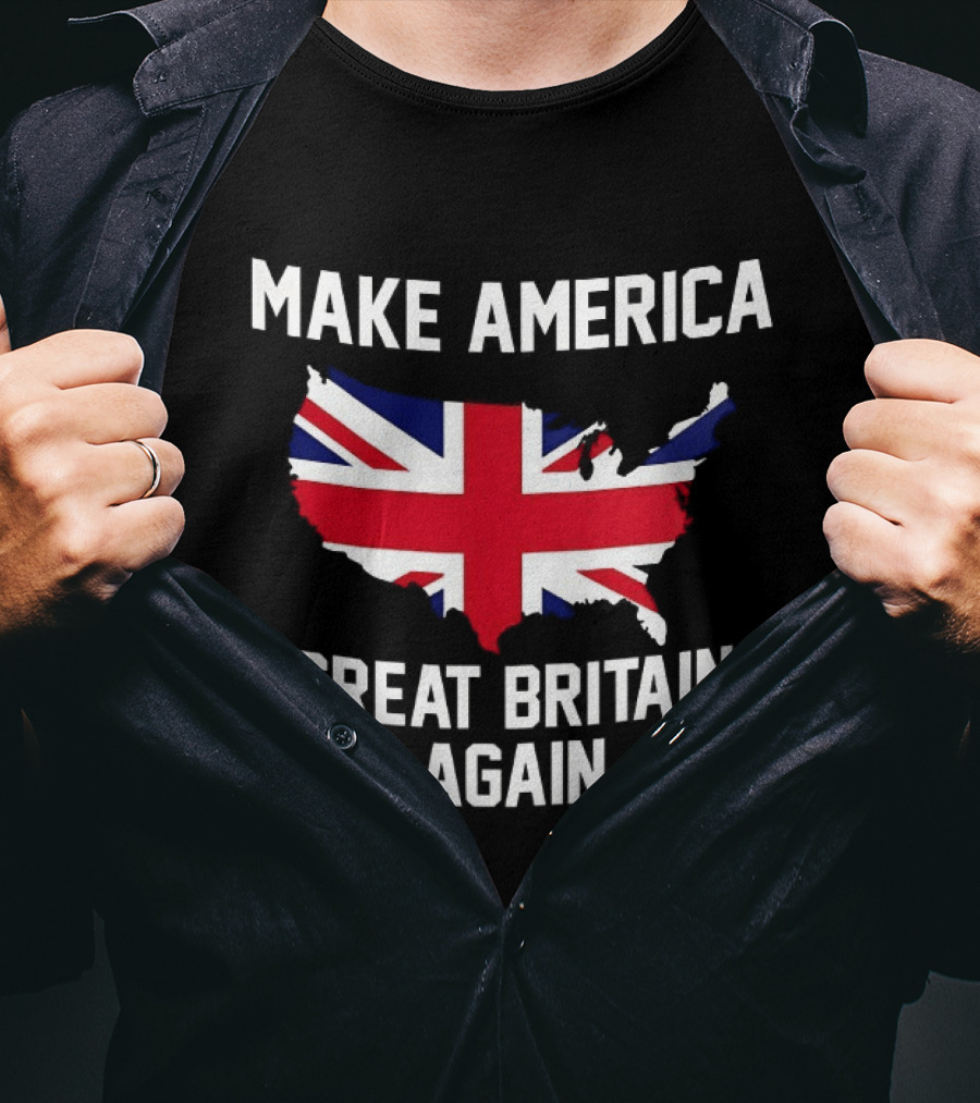Make America Great Britain Again Union Jack USA Map T-Shirt