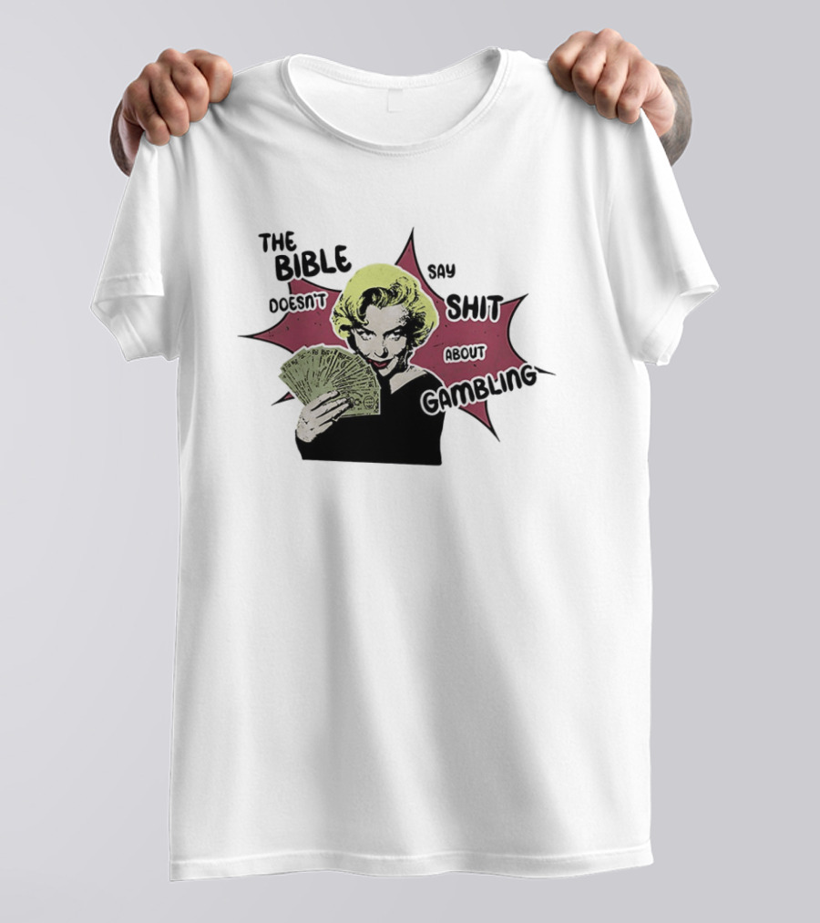 Marilyn Monroe The Bible Doesn't Say Shit About Gambling T-Shirt