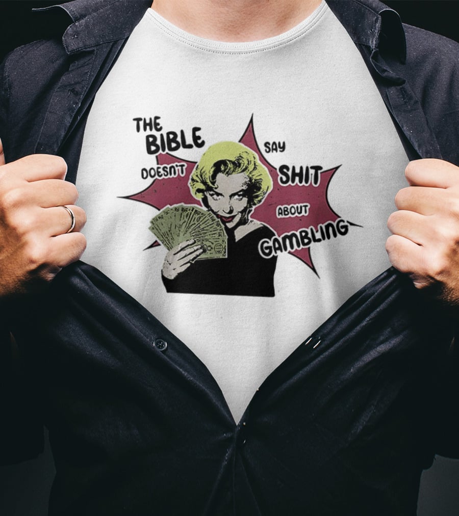 Marilyn Monroe The Bible Doesn't Say Shit About Gambling T-Shirt