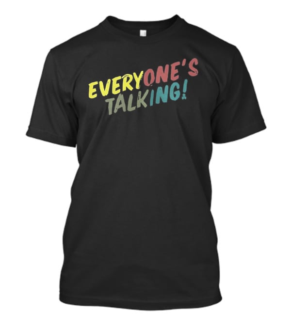 Everyone's Talking Colorful T-Shirt