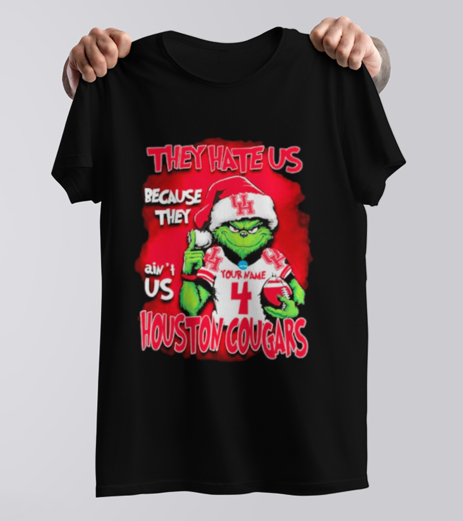 Grinch Santa They Hate Us Because They Ain't Us Houston Cougars Custom Your Name And Number T-Shirt
