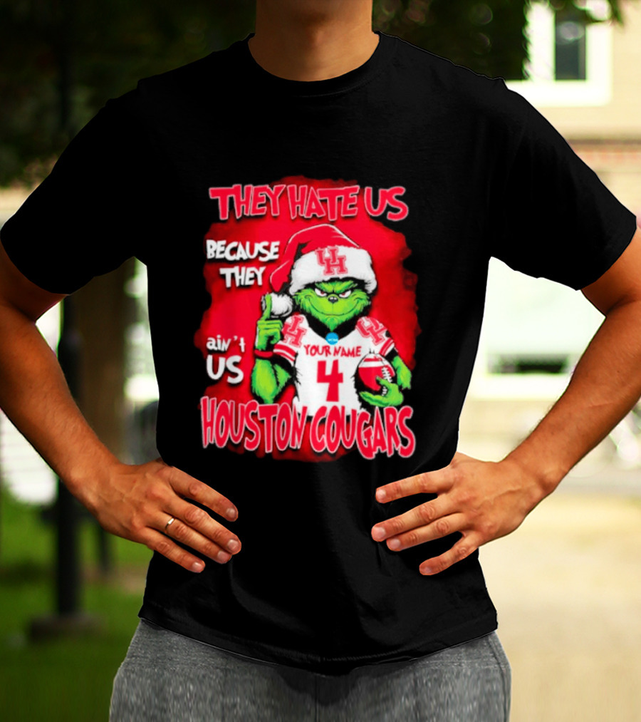 Grinch Santa They Hate Us Because They Ain't Us Houston Cougars Custom Your Name And Number T-Shirt