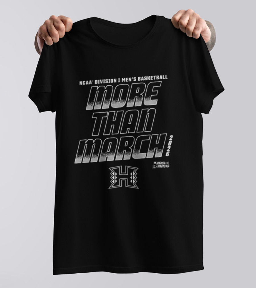NCAA Division I Men's Basketball More Than March 2026 Hawaii T-Shirt