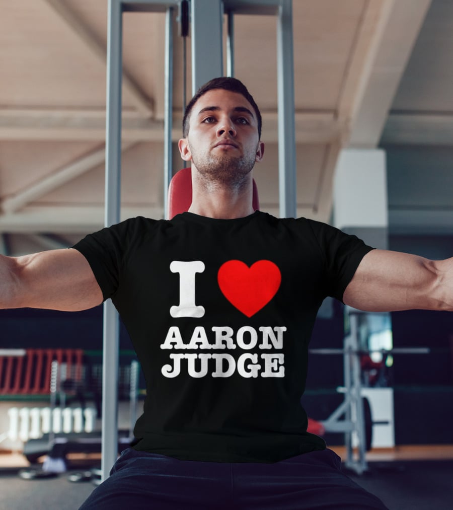 I Love Aaron Judge New York Yankees Fan T-Shirt