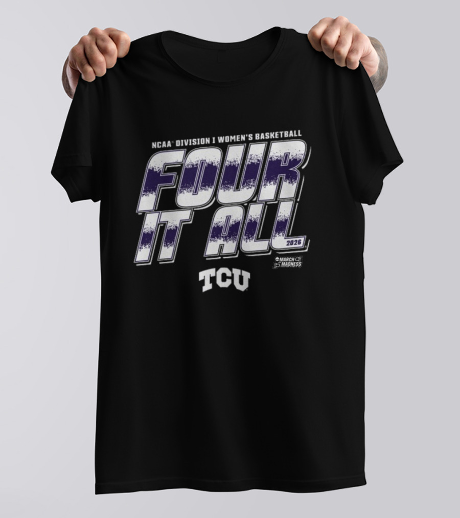 NCAA Division I Women's Basketball TCU Four It All 2026 March Madness T-Shirt