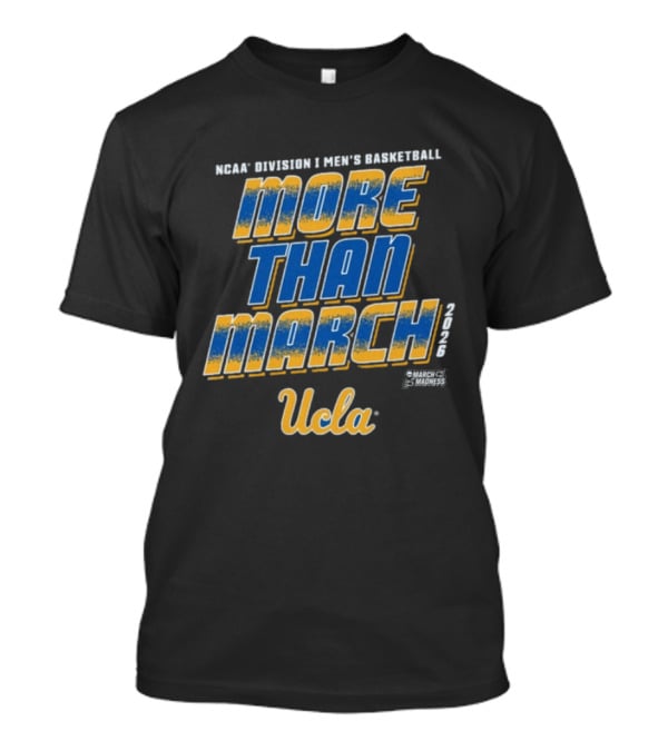 NCAA Division I UCLA Men's Basketball More Than March 2026 T-Shirt