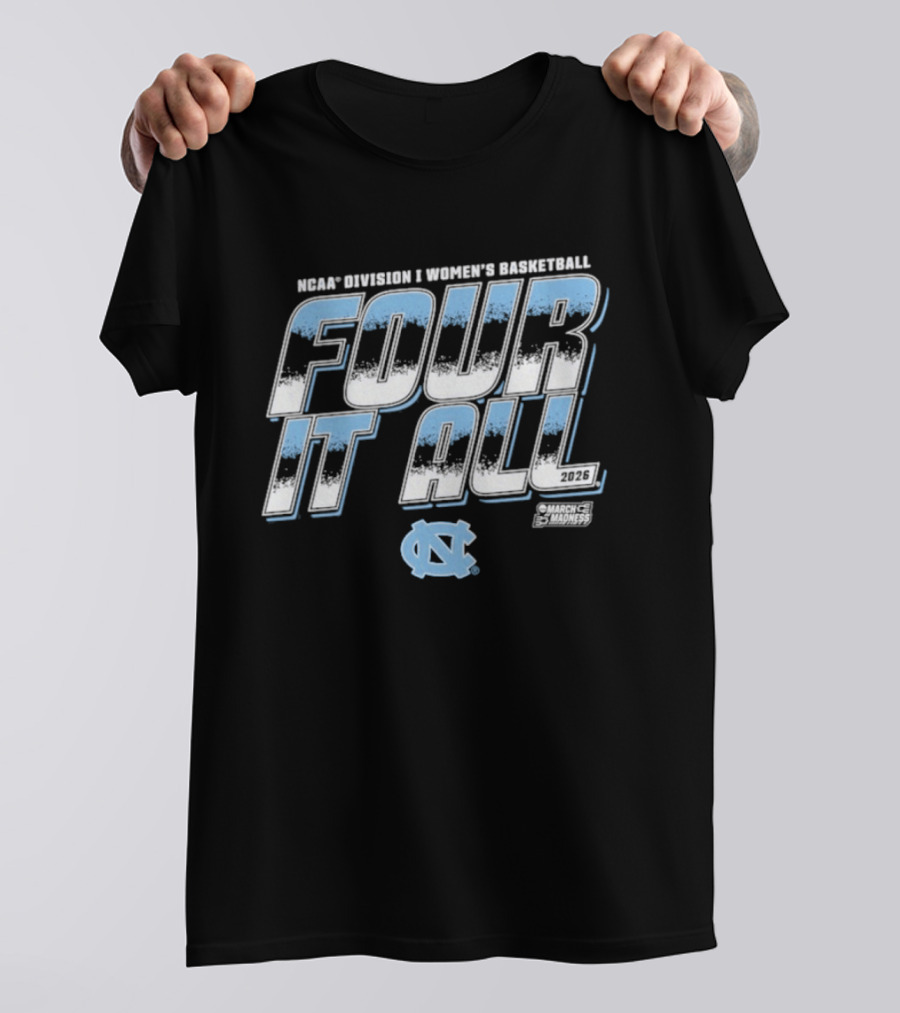 UNC Women’s Basketball Four It All 2026 March Madness T-Shirt