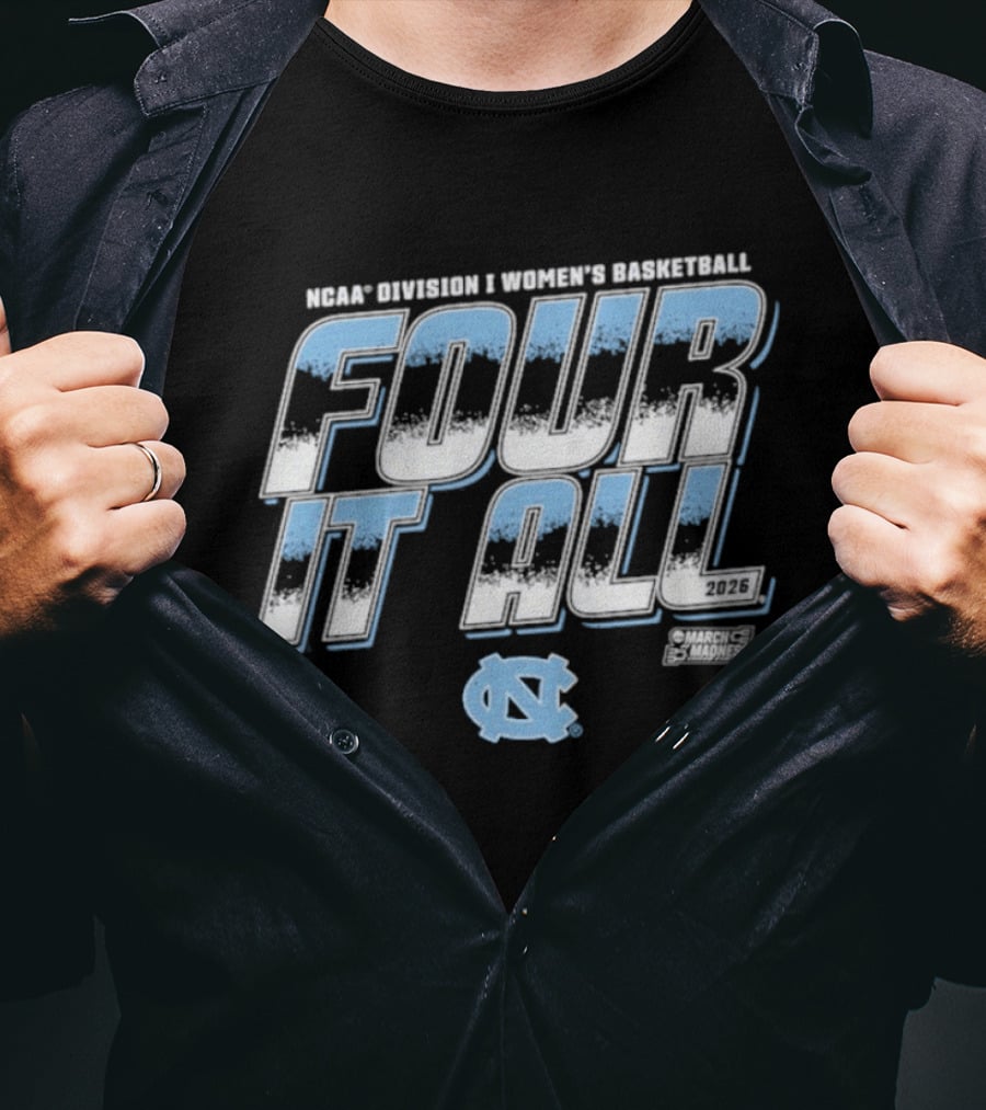 UNC Women’s Basketball Four It All 2026 March Madness T-Shirt