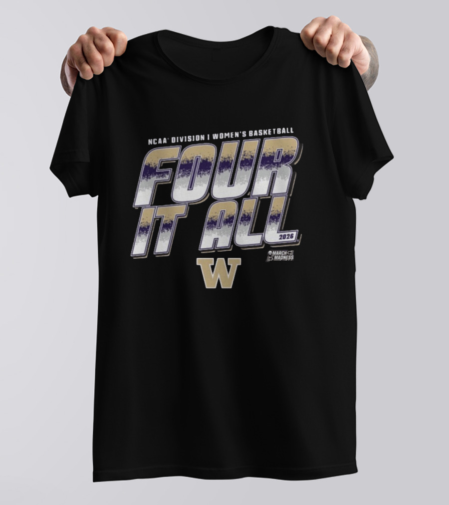 NCAA Division I Women's Basketball Washington Four It All 2026 March Madness T-Shirt