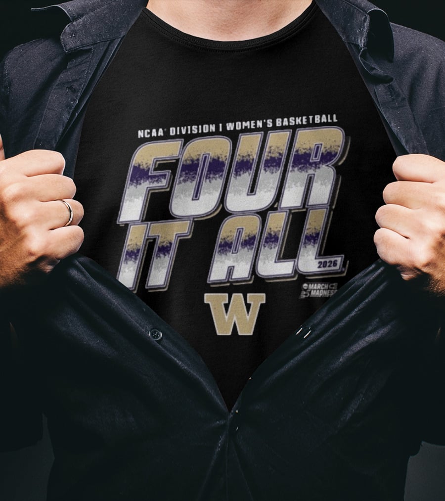 NCAA Division I Women's Basketball Washington Four It All 2026 March Madness T-Shirt