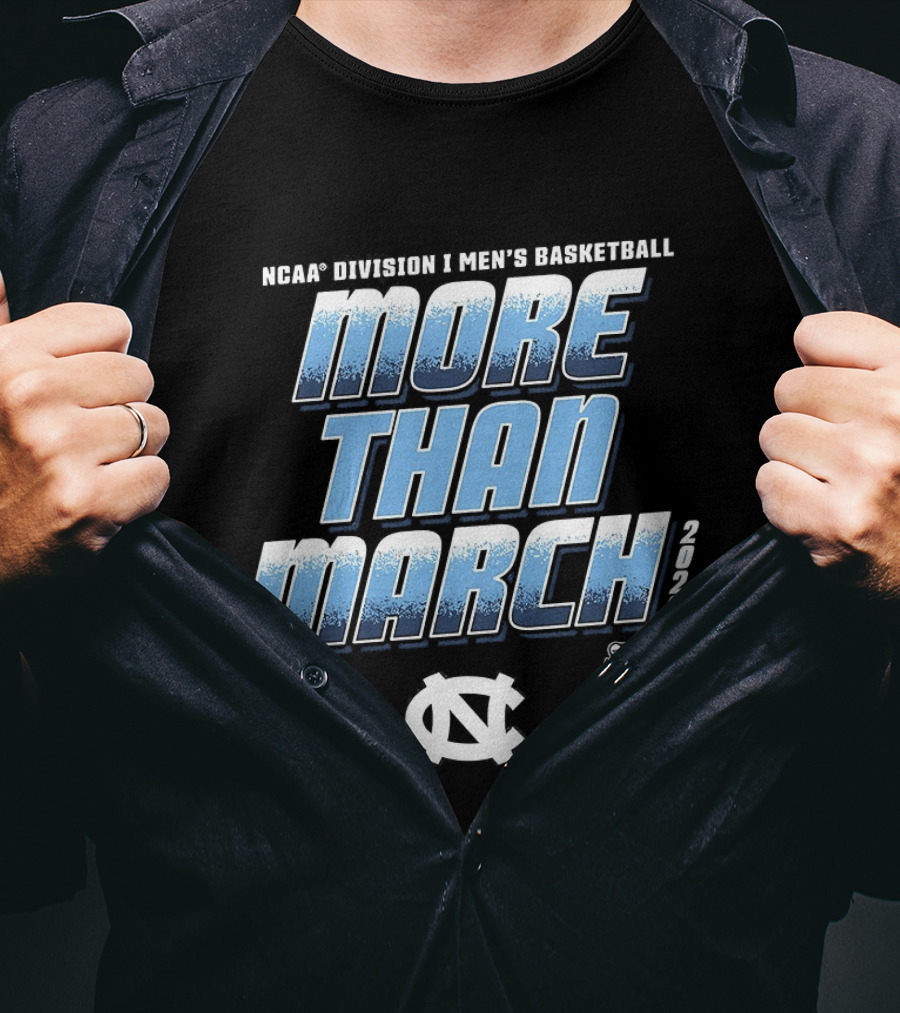 NCAA Division 1 Men's Basketball More Than March 2026 North Carolina Tar Heels T-Shirt