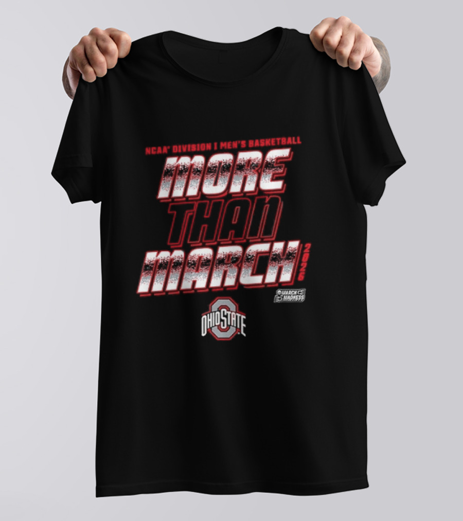 Ohio State Buckeyes More Than March NCAA D1 Men's Basketball 2018 T-Shirt