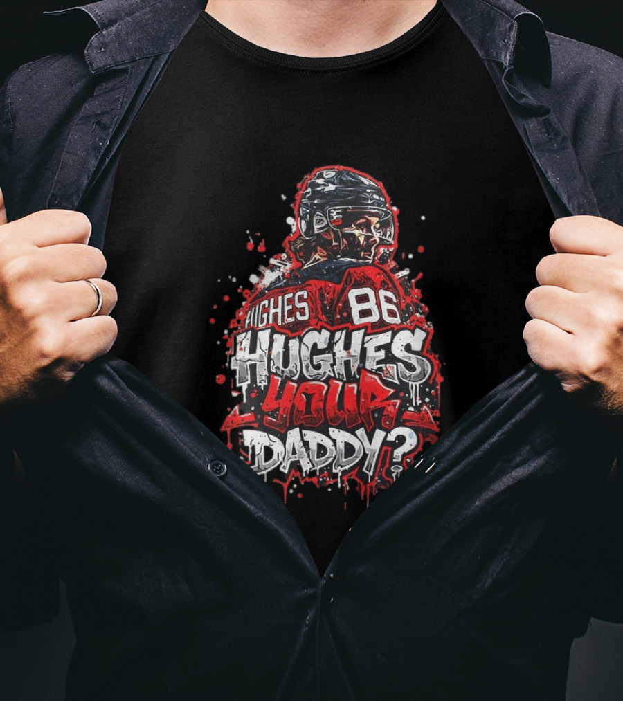 Jack Hughes 86 New Jersey Devils NHL Hughes Your Daddy T-Shirt