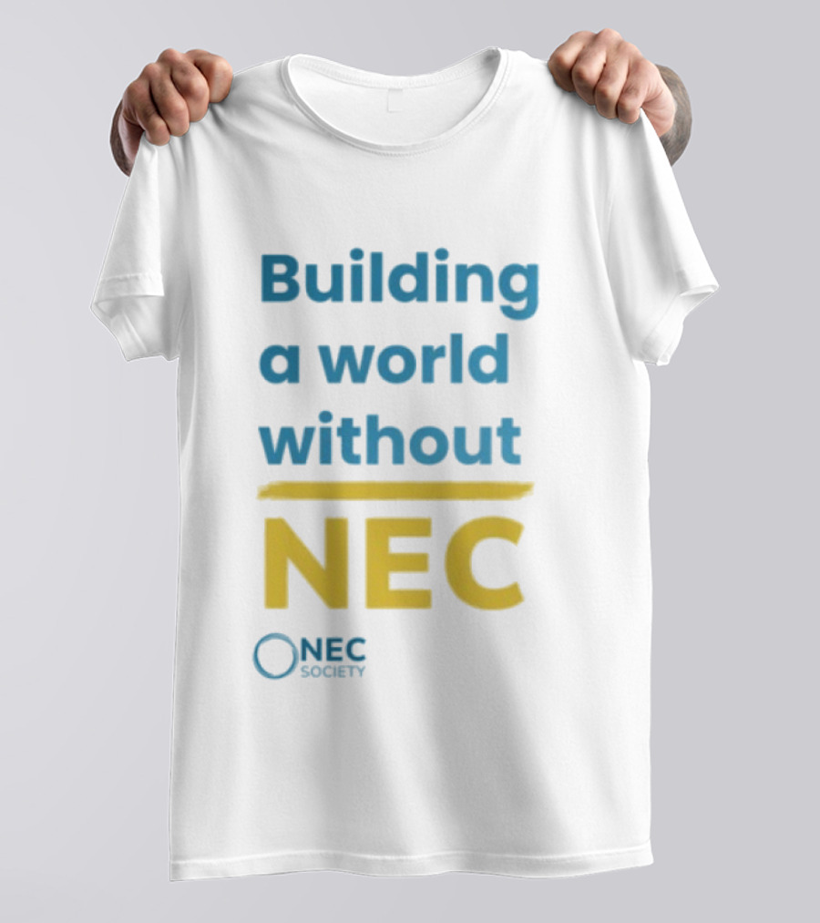 Building A World Without NEC Support NEC Society Prevent Necrotizing Enterocolitis T-Shirt