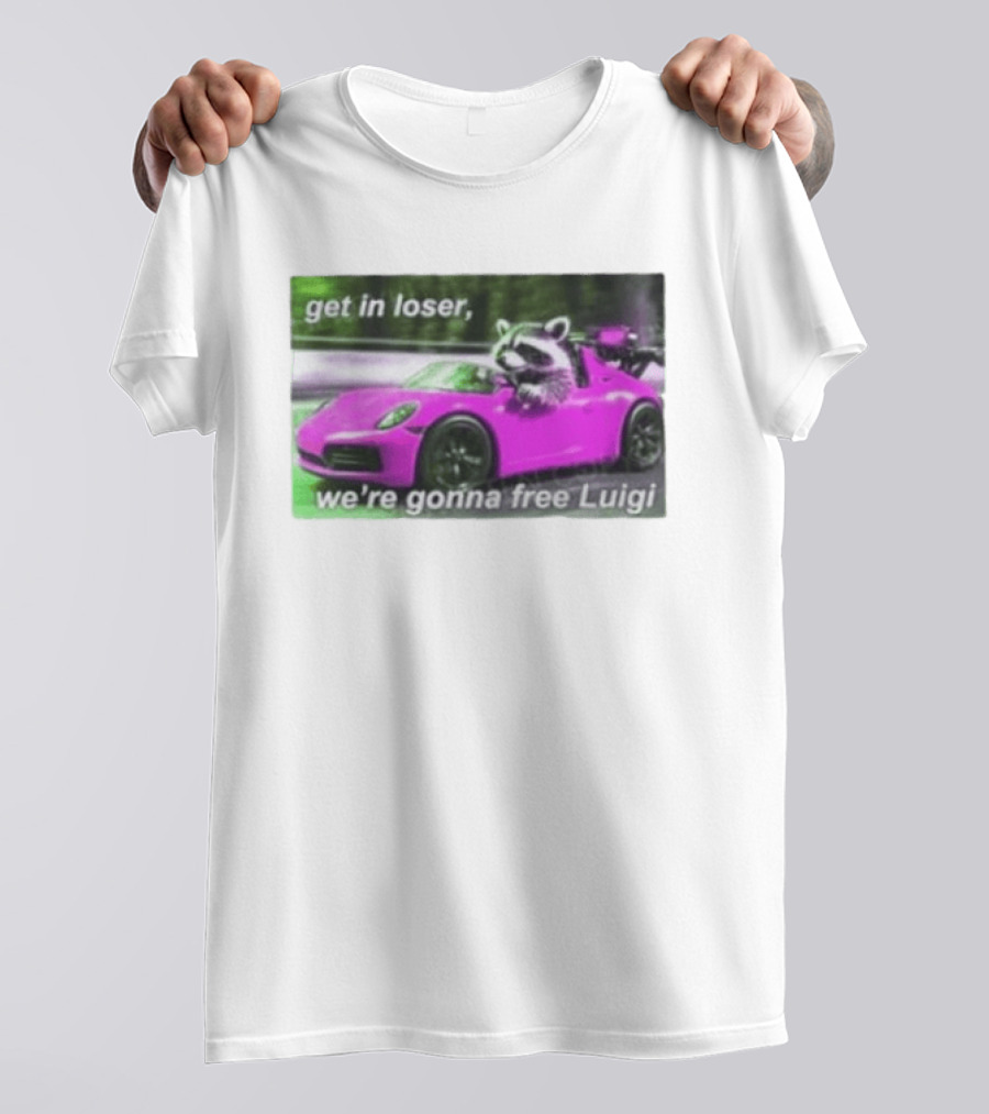 Get In Loser Raccoon Driving Pink Car We're Gonna Free Luigi T-Shirt