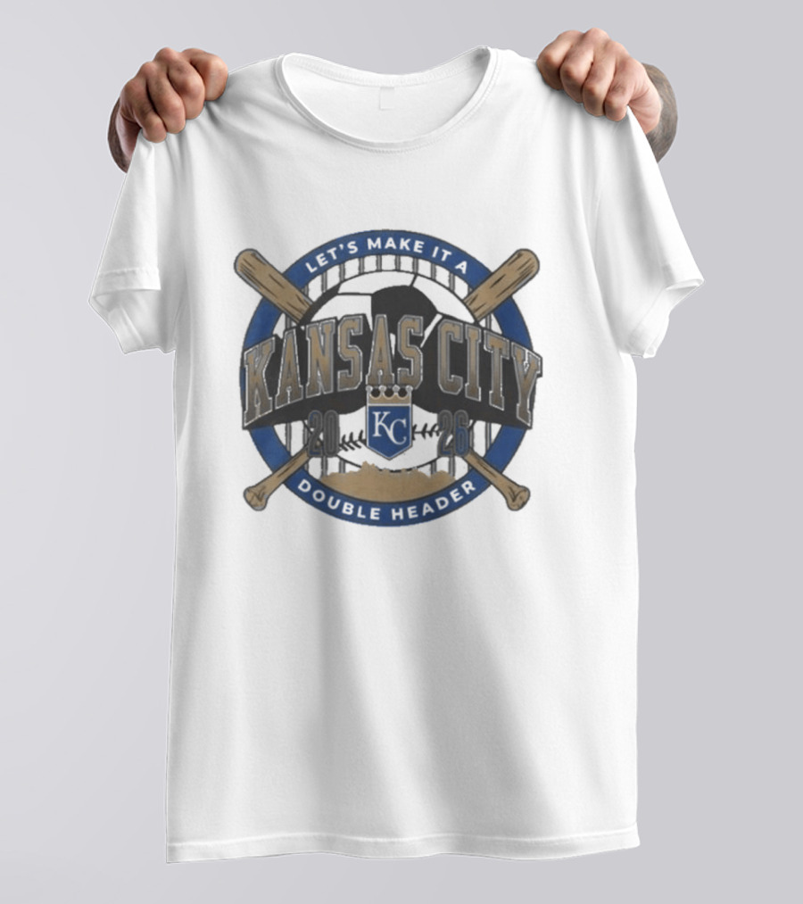 Kansas City Let's Make It A Double Header KC Royals Baseball Bats T-Shirt