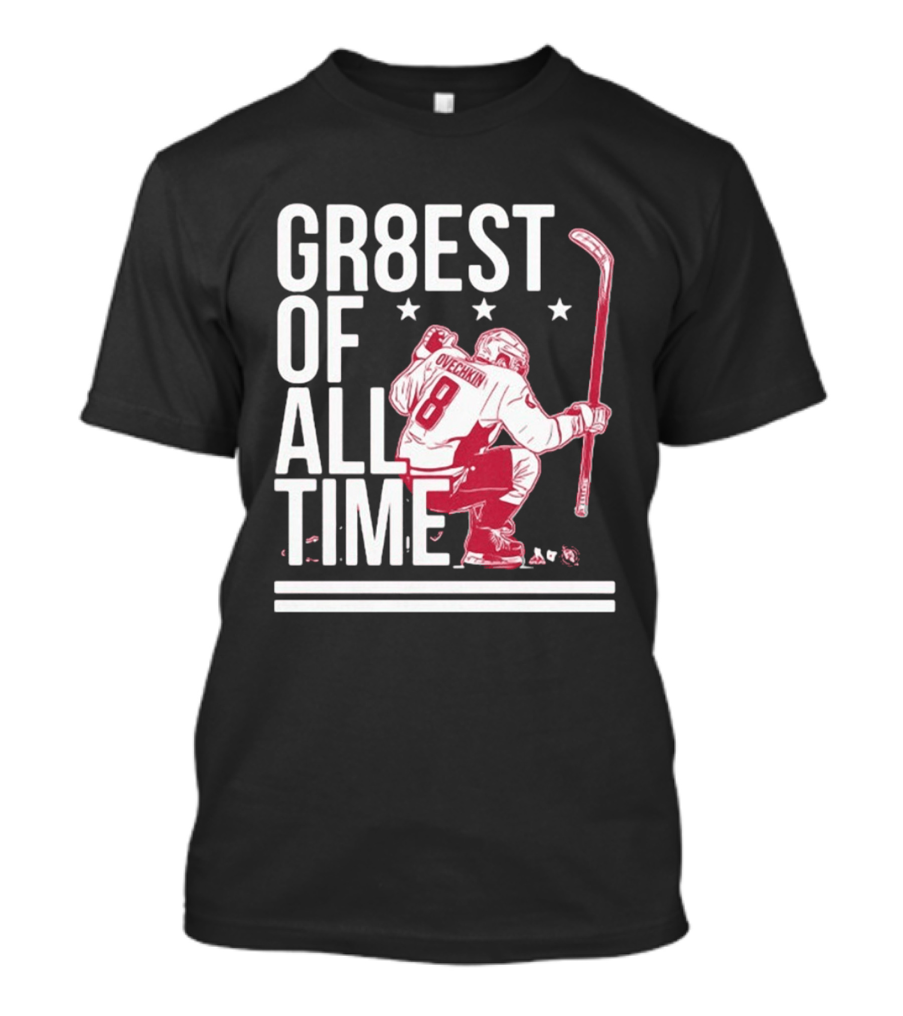 GR8EST Of All Time Ovechkin 8 Hockey T-Shirt