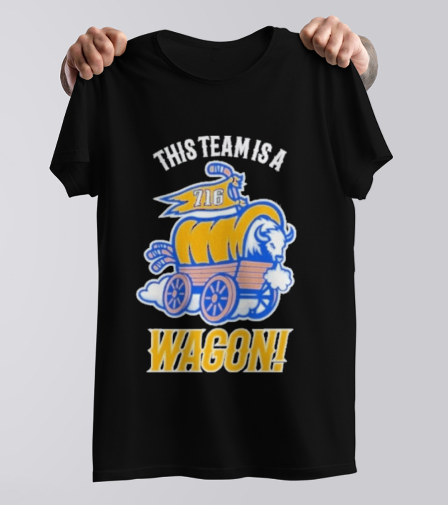 This Team Is A Wagon 716 Buffalo Sabres 2026 Hockey T-Shirt