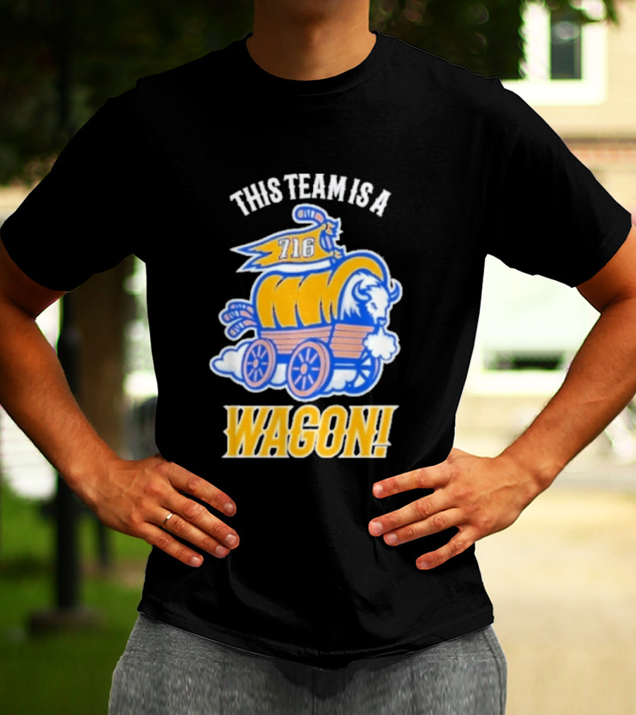 This Team Is A Wagon 716 Buffalo Sabres 2026 Hockey T-Shirt