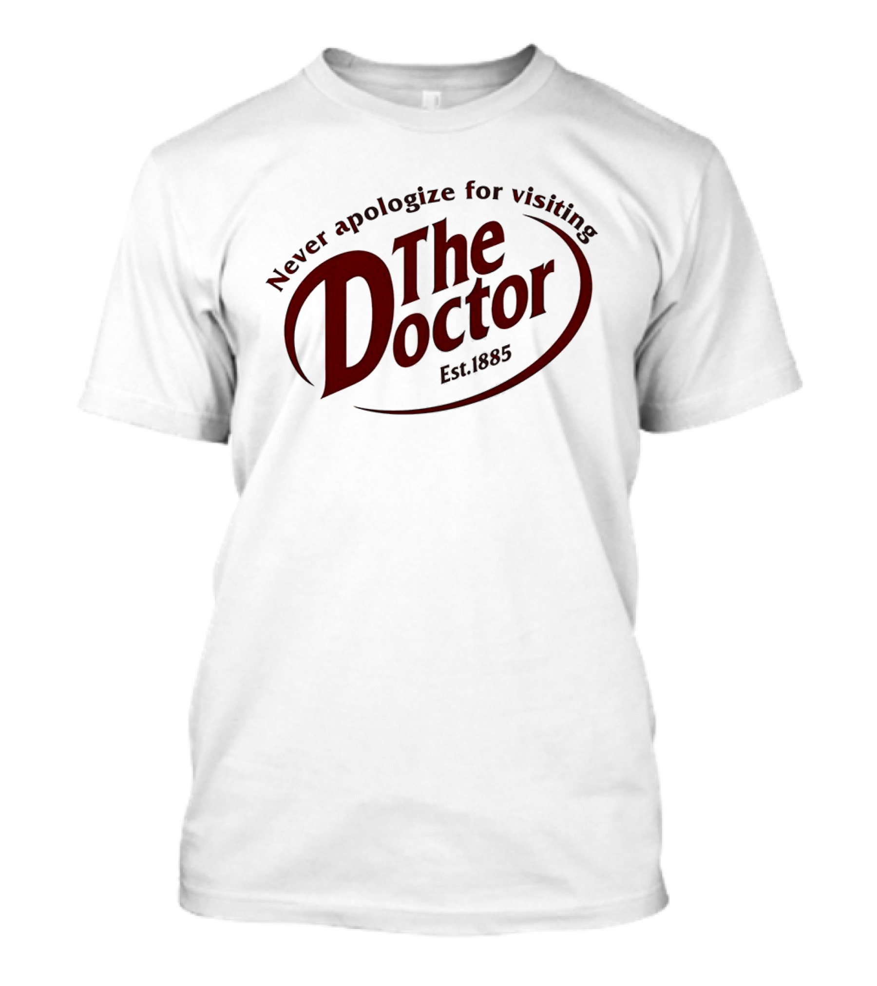 Never Apologize For Visiting The Doctor Est. 1885 T-Shirt