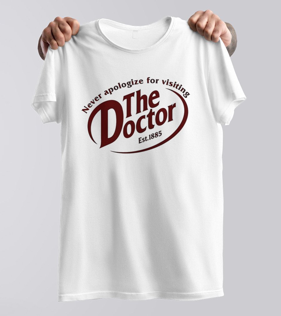 Never Apologize For Visiting The Doctor Est. 1885 T-Shirt
